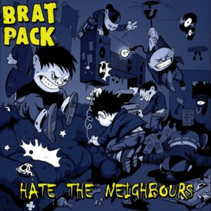 BRAT PACK - Hate The Neighbours CD