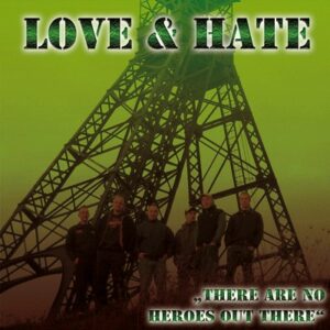 Love & Hate - There are now heroes out there CD