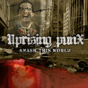 UPRISING PUNX - SMASH THIS WORLD / CD