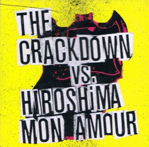 Hiroshima Mon Amour vs. The Crackdown - Broken Guitars & Trashy